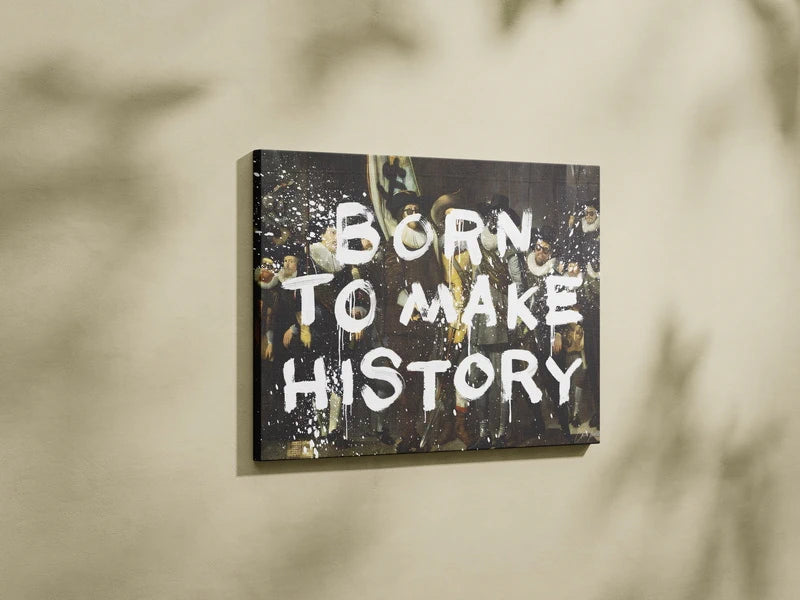 Born To Make History Wall Art