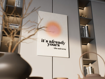 It’s Already Yours – Minimal Motivational Wall Art